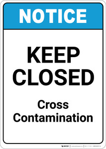 Notice: Keep Closed - Cross Contamination ANSI - Portrait Wall Sign