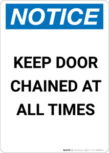 Notice: Keep Door Chained at All Times - Portrait Wall Sign