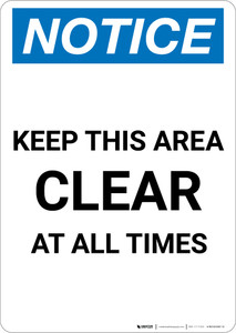 Notice: Keep This Area Clear at All Times - Portrait Wall Sign