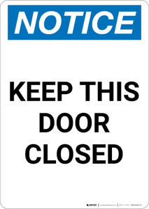 Notice: Keep This Door Closed - Portrait Wall Sign