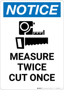 Notice: Measure Twice Cut Once - Portrait Wall Sign