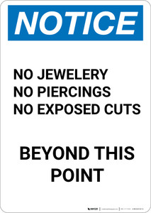 Notice: No Jewelry, Piercings, or Exposed Cuts Beyond This Point - Portrait Wall Sign