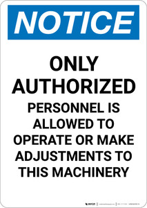 Notice: Only Authorized Personnel is Allowed to Operate Machinery - Portrait Wall Sign