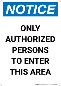 Notice: Only Authorized Persons to Enter This Area - Portrait Wall Sign