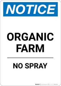 Notice: Organic Farm No Spray - Portrait Wall Sign
