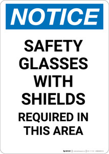 Notice: Safety Glasses with Shields Required In This Area - Portrait Wall Sign