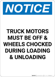 Notice: Truck Motors Must Be Off and Wheels Chocked During Loading Unloading - Portrait Wall Sign