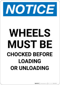 Notice: Wheels Must be Chocked Before Loading Unloading - Portrait Wall Sign