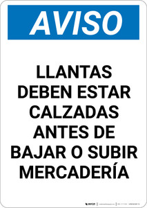 Notice: Wheels Must Be Chocked Before Loading Unloading Merchandise Spanish - Portrait Wall Sign