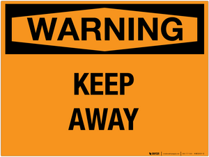 Warning: Keep Away - Wall Sign