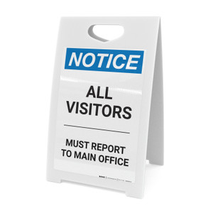 Notice: All Visitors Must Report To Main Office - A-Frame Sign