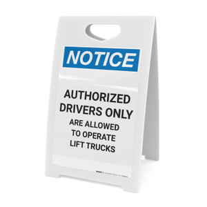 Notice: Authorized Drivers Only to Operate Lift Trucks - A-Frame Sign