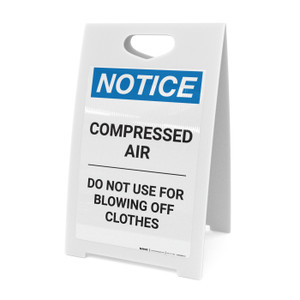 Notice: Compressed Air Do Not Use For Blowing Off Clothes - A-Frame Sign