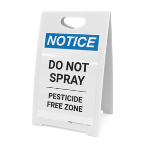 Notice: Do Not Spray Pesticide Free Zone - A-Frame Sign