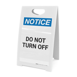 Notice: Do Not Turn Off - A-Frame Sign