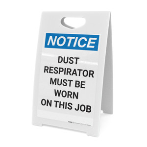 Notice: Dust Respirator Must Be Worn - A-Frame Sign