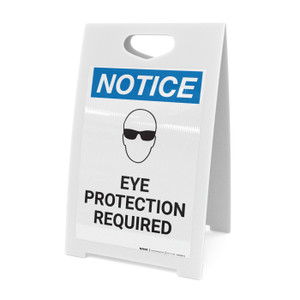 Notice: Eye Protection Required With Graphic - A-Frame Sign