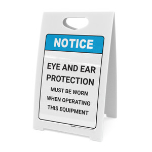 Notice: Eye and Ear Protection When Operating Machines ANSI - A-Frame Sign