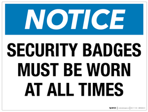 Notice: Security Badges Must Be Worn at All Times - Wall Sign