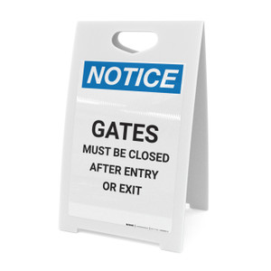 Notice: Gates Must Be Closed After Entry Or Exit - A-Frame Sign