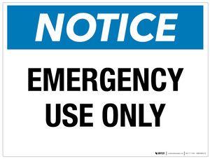 Notice: Emergency Use Only - Wall Sign Notice: Emergency Use Only - Wall Sign