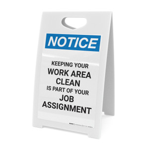 Notice: Keeping Your Work Area Clean is Part of Your Job Assignment - A-Frame Sign