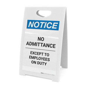 Notice: No Admittance Except To Employees On Duty - A-Frame Sign