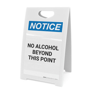 Notice: No Alcohol Beyond This Point - A-Frame Sign Notice: No Alcohol Beyond This Point - A-Frame Sign