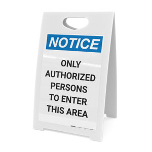 Notice: Only Authorized Persons to Enter This Area - A-Frame Sign