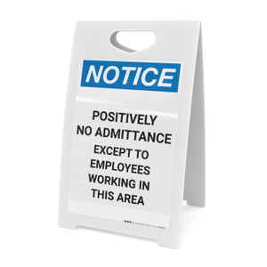 Notice: Positively No Admittance Except to Employees - A-Frame Sign