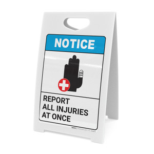 Notice: Report All Injuries At Once ANSI with Icon - A-Frame Sign