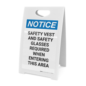 Notice: Safety Vest Glasses Required When Entering This Area - A-Frame Sign