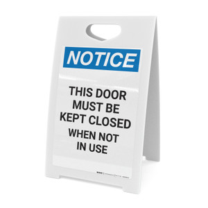 Notice: This Door Must Be Kept Closed When Not In Use - A-Frame Sign