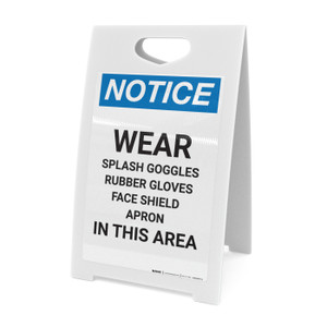 Notice: Wear Goggles Face Shield Gloves Apron in This Area - A-Frame Sign