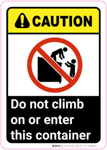 Caution: Do Not Climb on or Enter This Container ANSI with Graphic - Wall Sign