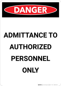 Admittance to Authorized Personal Only - Portrait Wall Sign