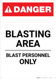 Blasting Area Blast Personnel Only - Portrait Wall Sign