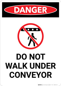 Do Not Walk Under Conveyor with Icon - Portrait Wall Sign