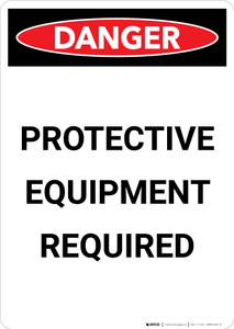 Danger: Protective Equipment Required - Portrait Wall Sign
