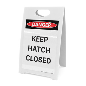 Keep Hatch Closed - A-Frame Sign