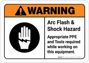 Warning: Arc Flash and Shock Hazard - PPE and Tools Required While Working on Equipment ANSI