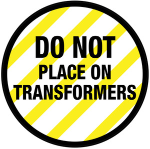 Do Not Place on Transformers - Floor Sign