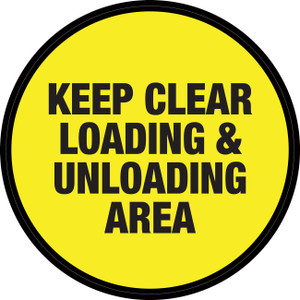 Keep Clear Loading and Unloading Area (Yellow Circle) - Floor Sign