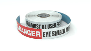 Danger: Eye Shield Must Be Used Past This Line - Inline Printed Floor Marking Tape