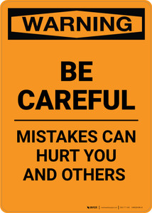 Warning: Be Careful - Mistakes Can Hurt You and Others - Portrait Wall Sign
