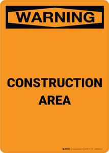 Warning: Construction Area - Portrait Wall Sign Warning: Construction Area - Portrait Wall Sign