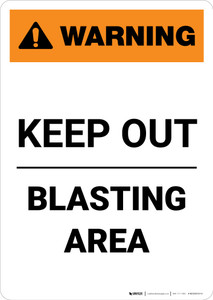 Warning: Keep Out - Blasting Area - Portrait Wall Sign