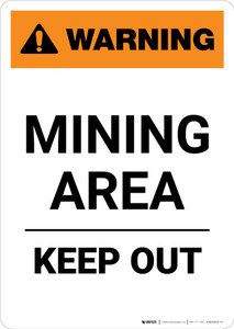 Warning: Mining Area - Keep Out - Portrait Wall Sign