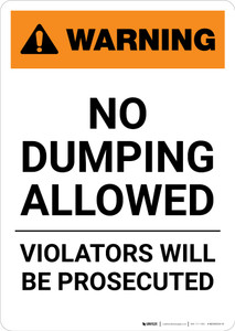 Warning: No Dumping Allowed - Violators Will Be Prosecuted - Portrait Wall Sign
