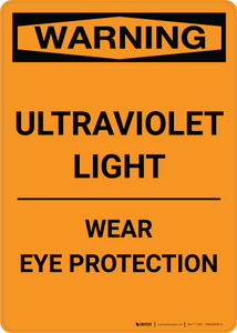 Warning: Ultraviolet Light - Wear Eye Protection - Portrait Wall Sign